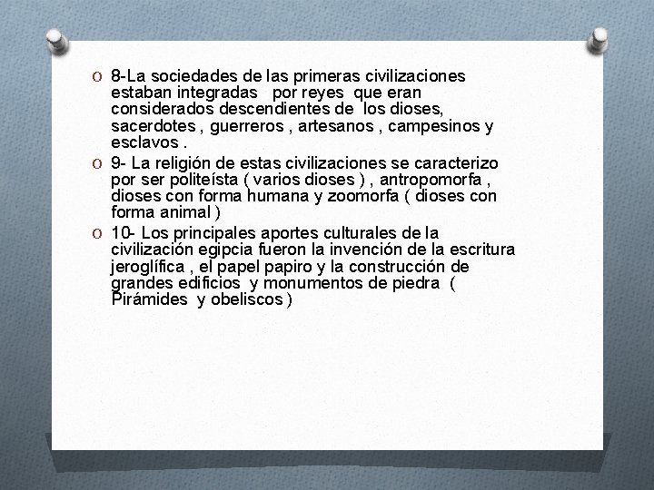 O 8 -La sociedades de las primeras civilizaciones estaban integradas por reyes que eran