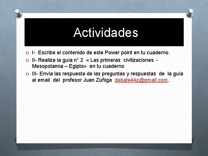 Actividades O I- Escribe el contenido de este Power point en tu cuaderno. O