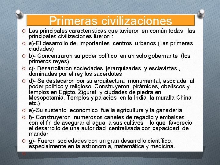 Primeras civilizaciones O Las principales características que tuvieron en común todas las O O