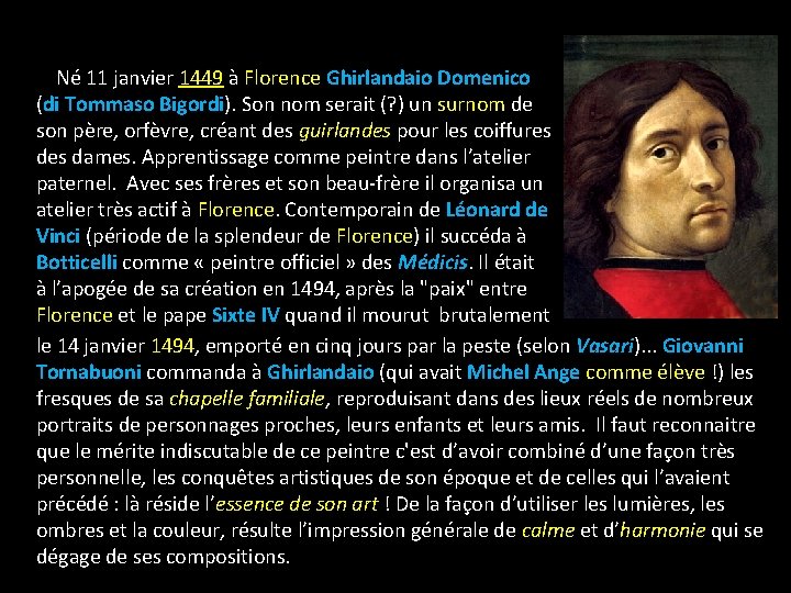 Né 11 janvier 1449 à Florence Ghirlandaio Domenico (di Tommaso Bigordi). Son nom serait