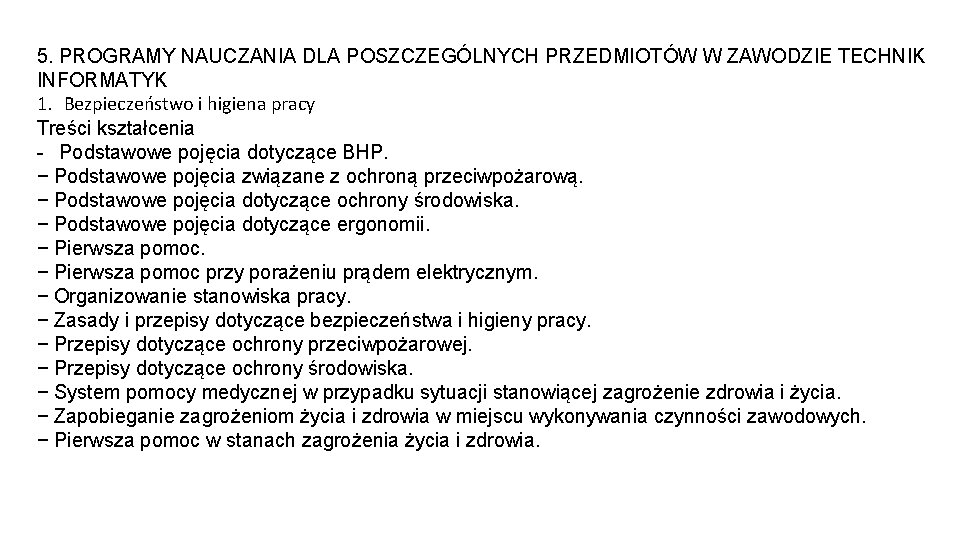 5. PROGRAMY NAUCZANIA DLA POSZCZEGÓLNYCH PRZEDMIOTÓW W ZAWODZIE TECHNIK INFORMATYK 1. Bezpieczeństwo i higiena