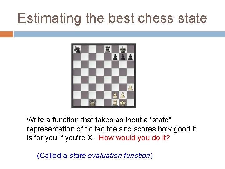 Estimating the best chess state Write a function that takes as input a “state”