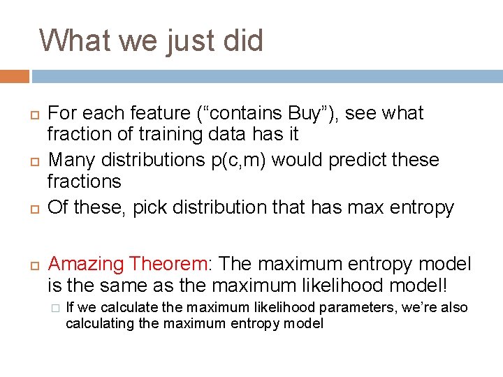 What we just did For each feature (“contains Buy”), see what fraction of training