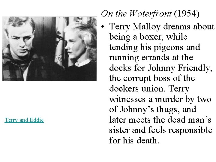 Terry and Eddie On the Waterfront (1954) • Terry Malloy dreams about being a