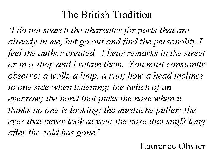 The British Tradition ‘I do not search the character for parts that are already