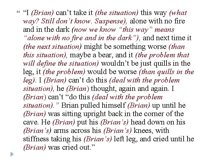  “I (Brian) can’t take it (the situation) this way (what way? Still don’t