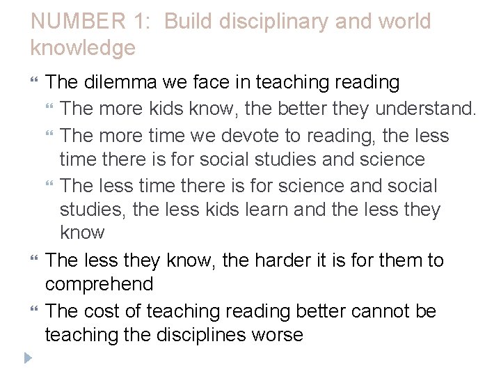 NUMBER 1: Build disciplinary and world knowledge The dilemma we face in teaching reading