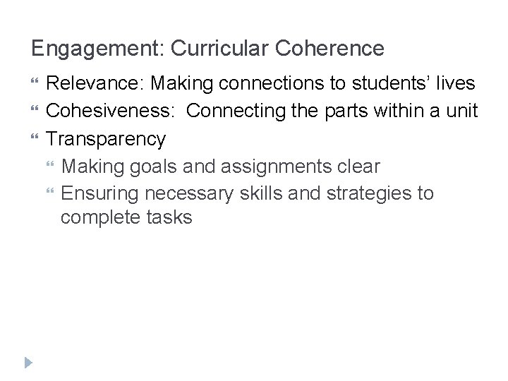 Engagement: Curricular Coherence Relevance: Making connections to students’ lives Cohesiveness: Connecting the parts within