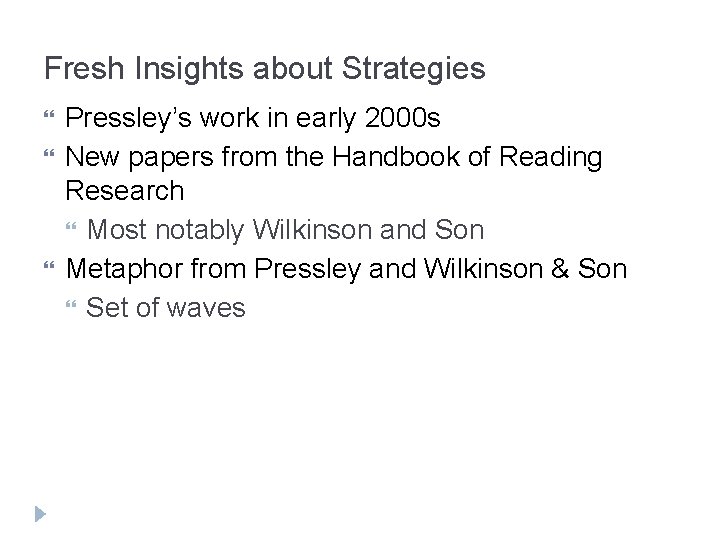 Fresh Insights about Strategies Pressley’s work in early 2000 s New papers from the