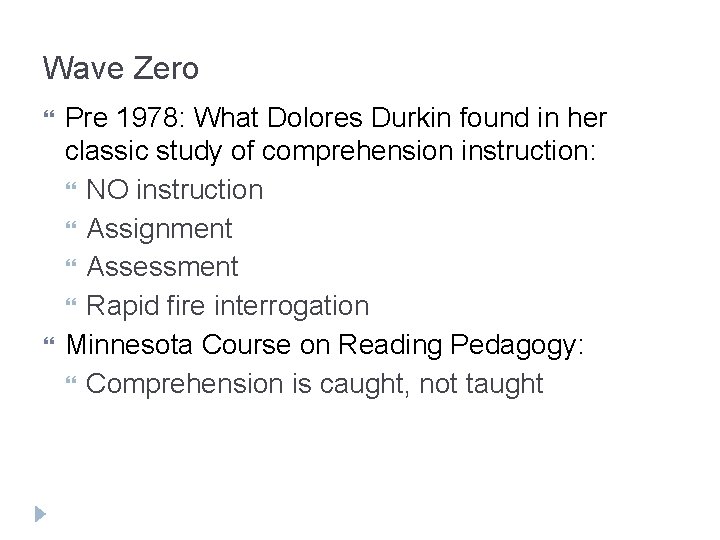 Wave Zero Pre 1978: What Dolores Durkin found in her classic study of comprehension