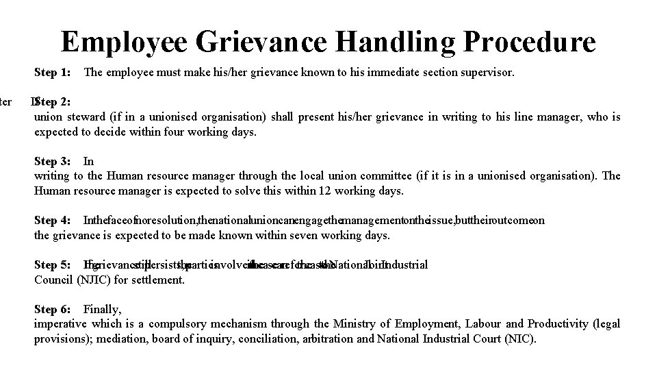 ter Employee Grievance Handling Procedure Step 1: The employee must make his/her grievance known