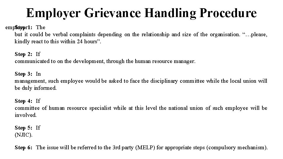 Employer Grievance Handling Procedure employer Step 1: The but it could be verbal complaints