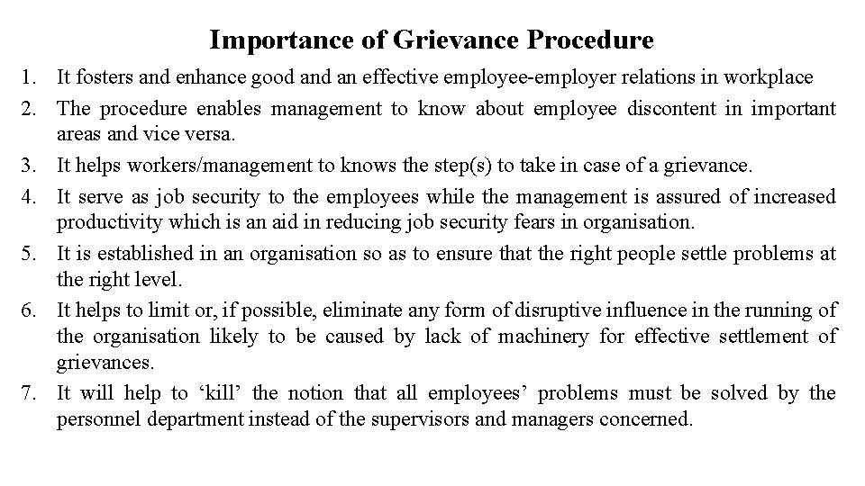 Importance of Grievance Procedure 1. It fosters and enhance good an effective employee-employer relations