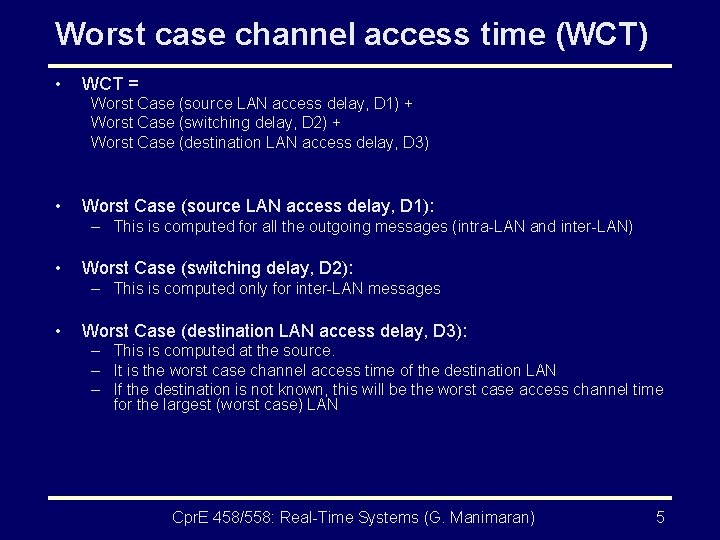 Worst case channel access time (WCT) • WCT = Worst Case (source LAN access