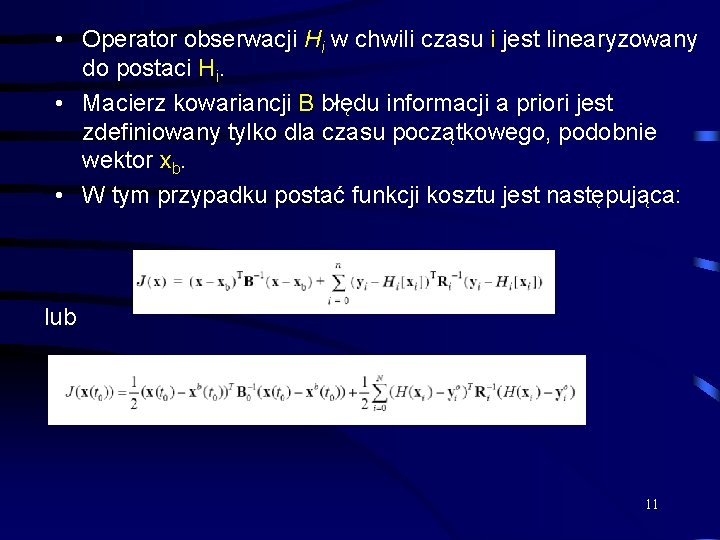  • Operator obserwacji Hi w chwili czasu i jest linearyzowany do postaci Hi.