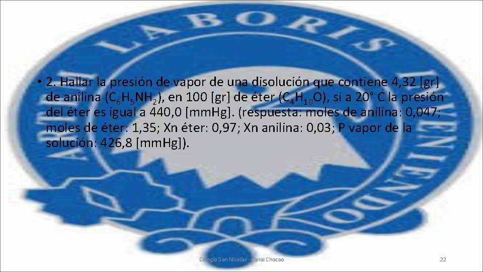  • 2. Hallar la presión de vapor de una disolución que contiene 4,