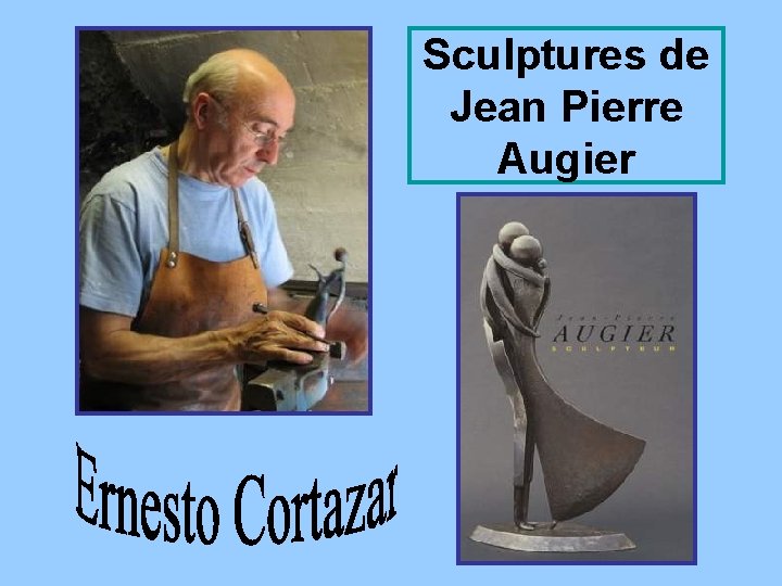 Sculptures de Jean Pierre Augier 