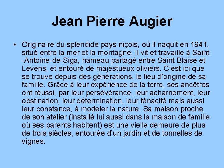 Jean Pierre Augier • Originaire du splendide pays niçois, où il naquit en 1941,