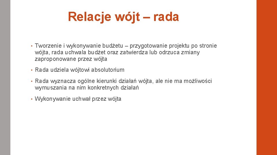 Relacje wójt – rada • Tworzenie i wykonywanie budżetu – przygotowanie projektu po stronie