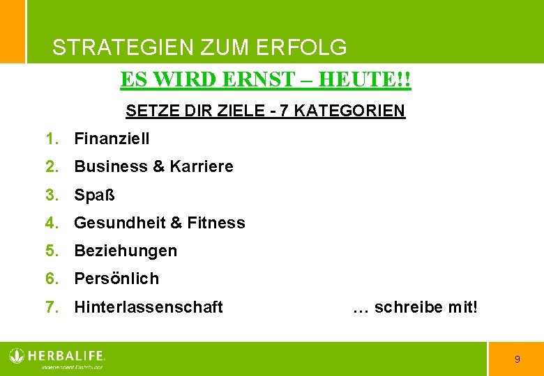 STRATEGIEN ZUM ERFOLG ES WIRD ERNST – HEUTE!! SETZE DIR ZIELE - 7 KATEGORIEN