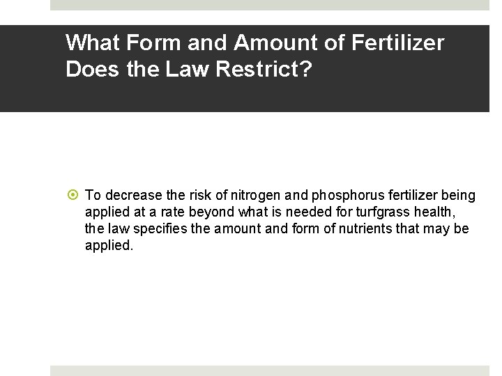 What Form and Amount of Fertilizer Does the Law Restrict? To decrease the risk What Form and Amount of Fertilizer Does the Law Restrict? To decrease the risk