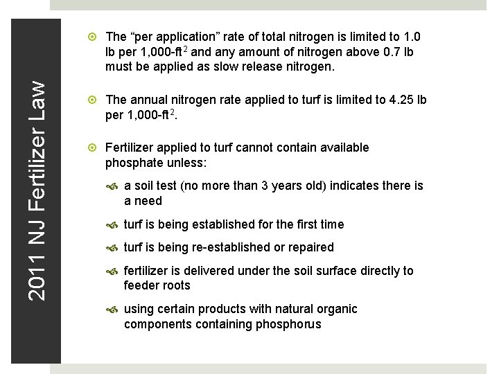 2011 NJ Fertilizer Law The “per application” rate of total nitrogen is limited to 2011 NJ Fertilizer Law The “per application” rate of total nitrogen is limited to