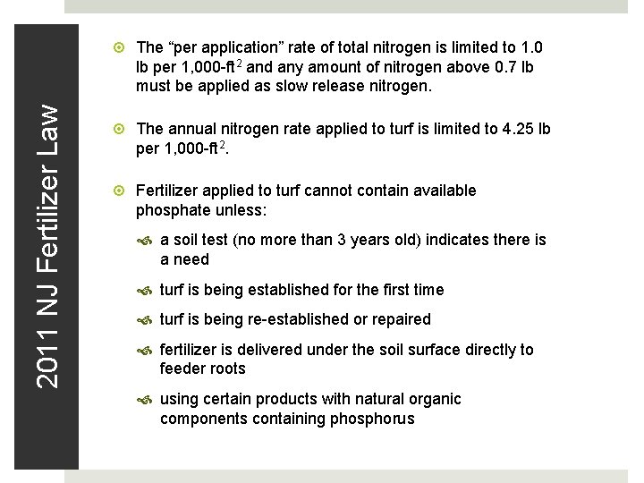 2011 NJ Fertilizer Law The “per application” rate of total nitrogen is limited to