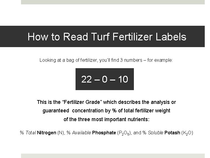 How to Read Turf Fertilizer Labels Looking at a bag of fertilizer, you’ll find