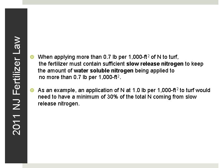 2011 NJ Fertilizer Law When applying more than 0. 7 lb per 1, 000