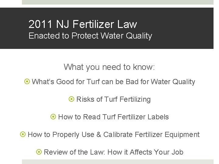2011 NJ Fertilizer Law Enacted to Protect Water Quality What you need to know:
