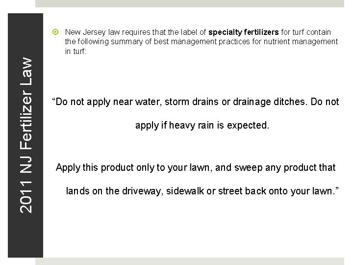 2011 NJ Fertilizer Law New Jersey law requires that the label of specialty fertilizers