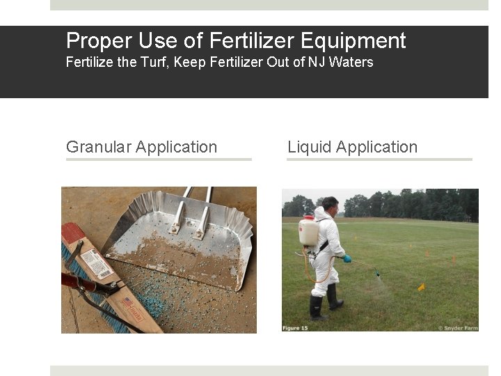 Proper Use of Fertilizer Equipment Fertilize the Turf, Keep Fertilizer Out of NJ Waters