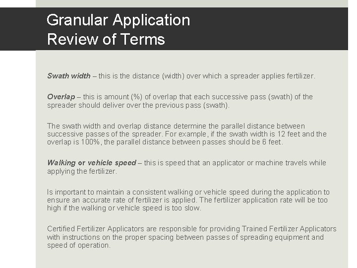 Granular Application Review of Terms Swath width – this is the distance (width) over Granular Application Review of Terms Swath width – this is the distance (width) over