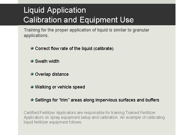 Liquid Application Calibration and Equipment Use Training for the proper application of liquid is