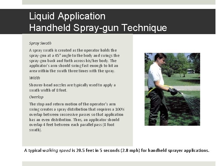 Liquid Application Handheld Spray-gun Technique Spray Swath A spray swath is created as the