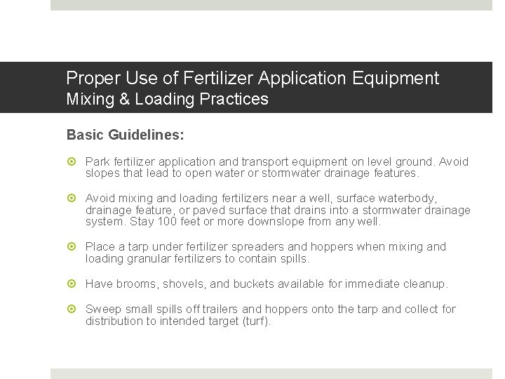 Proper Use of Fertilizer Application Equipment Mixing & Loading Practices Basic Guidelines: Park fertilizer