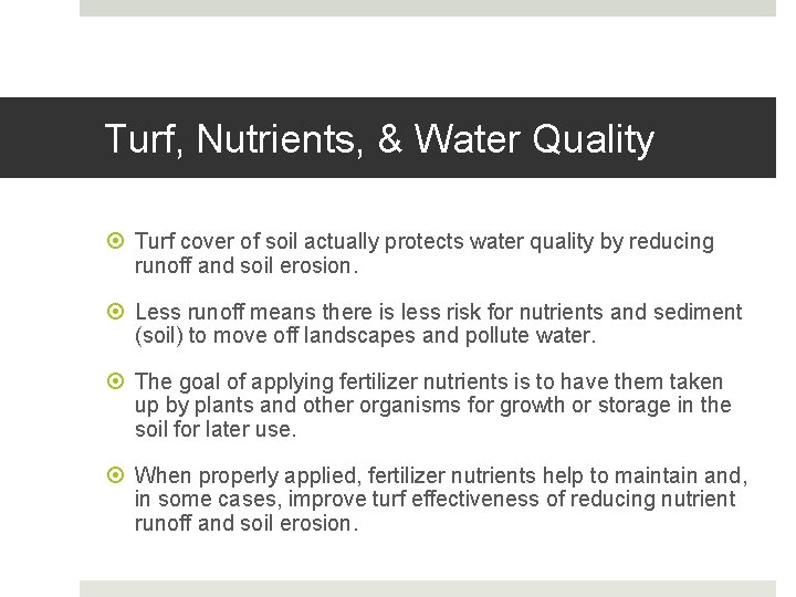Turf, Nutrients, & Water Quality Turf cover of soil actually protects water quality by Turf, Nutrients, & Water Quality Turf cover of soil actually protects water quality by