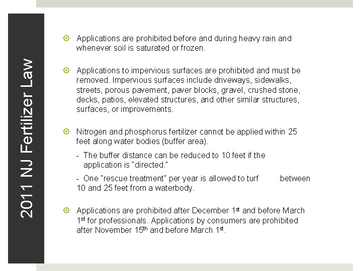 2011 NJ Fertilizer Law Applications are prohibited before and during heavy rain and whenever 2011 NJ Fertilizer Law Applications are prohibited before and during heavy rain and whenever