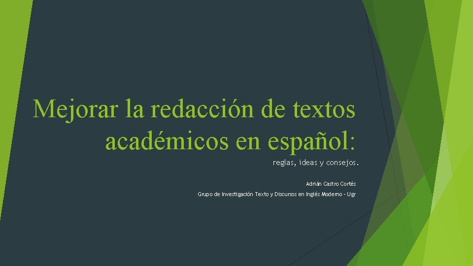 Mejorar la redacción de textos académicos en español: reglas, ideas y consejos. Adrián Castro