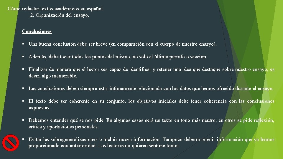 Cómo redactar textos académicos en español. 2. Organización del ensayo. Conclusiones § Una buena