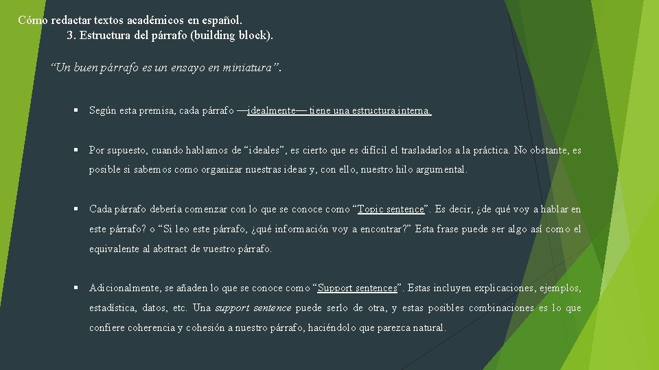 Cómo redactar textos académicos en español. 3. Estructura del párrafo (building block). “Un buen