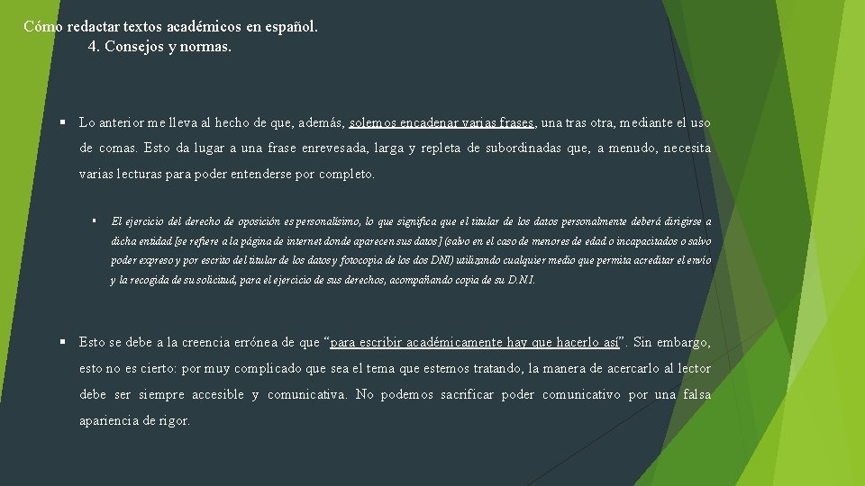 Cómo redactar textos académicos en español. 4. Consejos y normas. § Lo anterior me