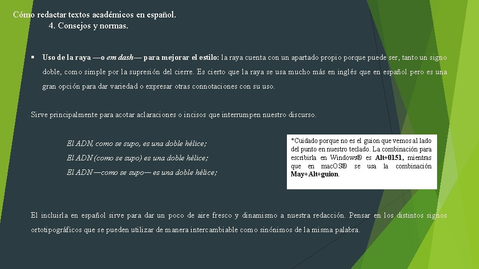 Cómo redactar textos académicos en español. 4. Consejos y normas. § Uso de la