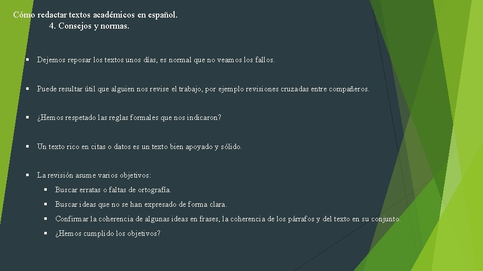 Cómo redactar textos académicos en español. 4. Consejos y normas. § Dejemos reposar los