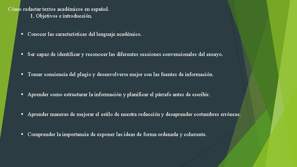 Cómo redactar textos académicos en español. 1. Objetivos e introducción. § Conocer las características
