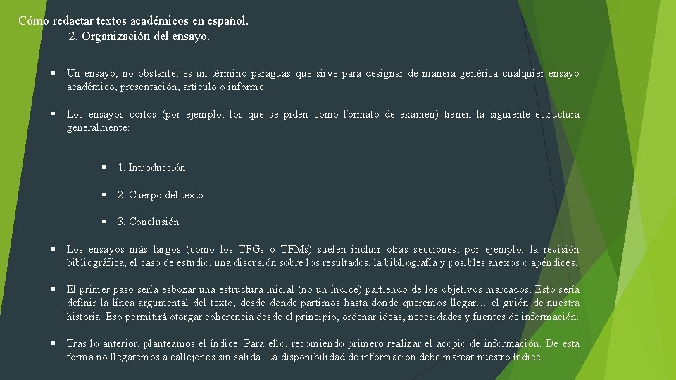 Cómo redactar textos académicos en español. 2. Organización del ensayo. § Un ensayo, no