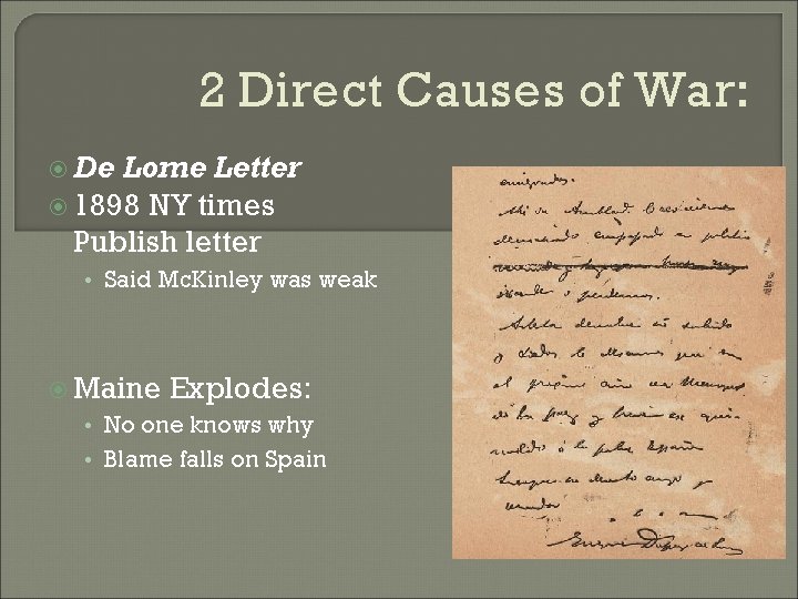 2 Direct Causes of War: De Lome Letter 1898 NY times Publish letter •