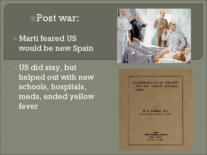  Post war: Marti feared US would be new Spain US did stay, but