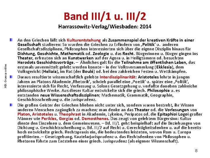 Band III/1 u. III/2 HB: Graeca online Harrassowitz-Verlag/Wiesbaden: 2014 An den Griechen läßt sich