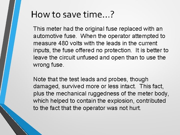 How to save time…? This meter had the original fuse replaced with an automotive